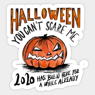 Halloween 2020 - You can't scare me Sticker